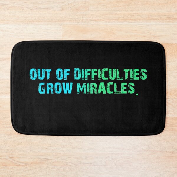 Item preview, Out Of Difficulties Grow Miracles designed and sold by Organized Chaos Designs.