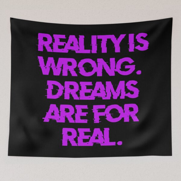 Item preview, Reality Is Wrong Dreams Are For real  designed and sold by Organized Chaos Designs.