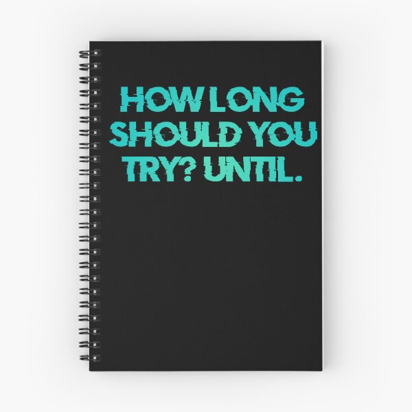Item preview, How Long Should You Try ? Until . designed and sold by Organized Chaos Designs.