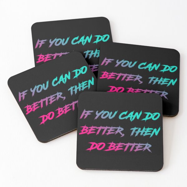 Item preview, If You Can Do Better Then Do Better designed and sold by Organized Chaos Designs.