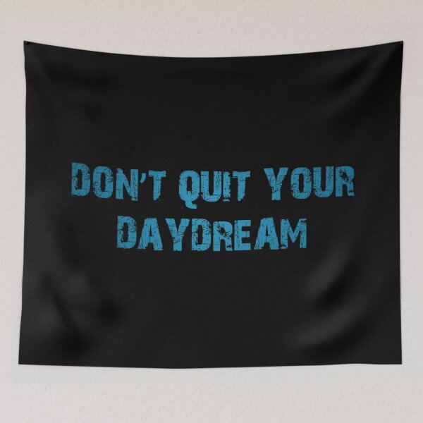 Item preview, Don't Quit Your Daydream  designed and sold by Organized Chaos Designs.