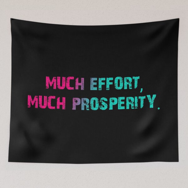 Item preview, Much Effort Much Prosperity designed and sold by Organized Chaos Designs.
