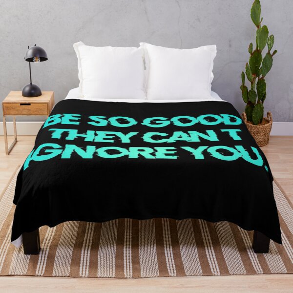 Item preview, Be So Good They Can't Ignore You designed and sold by Organized Chaos Designs.