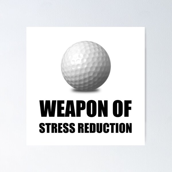Item preview, Weapon of Stress Reduction Golf designed and sold by TheBestStore.