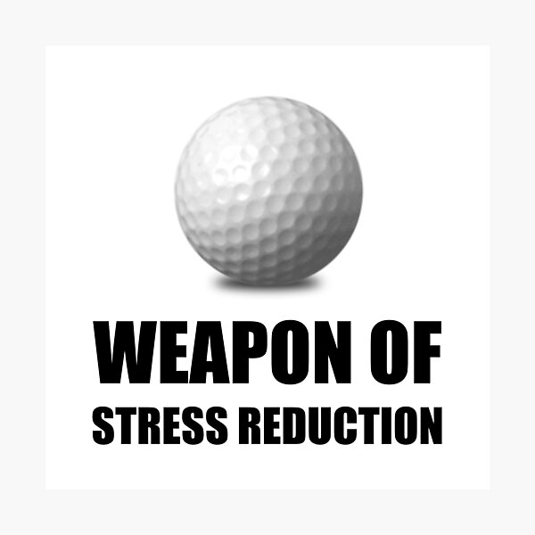 Item preview, Weapon of Stress Reduction Golf designed and sold by TheBestStore.