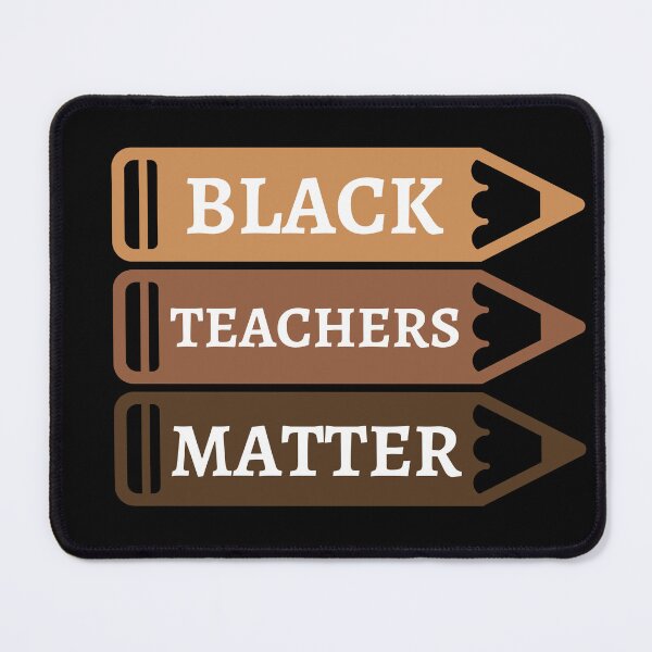 Item preview, Black Teachers Matter designed and sold by MacAndMoose.