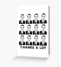T Hanks a lot! Greeting Card