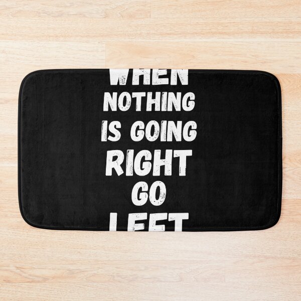 Artikelvorschau, Wenn nichts richtig geht, gehen Sie nach links entworfen und verkauft von JUSTDOIT ⭐⭐⭐⭐⭐.
