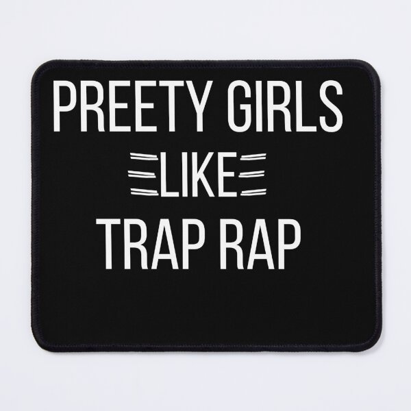 Item preview, Pretty girls like Trap rap designed and sold by JUSTDOIT ⭐⭐⭐⭐⭐.