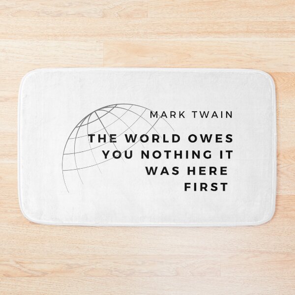 Item preview, The World Owes You Nothing - Mark Twain quote designed and sold by YogaZesty.