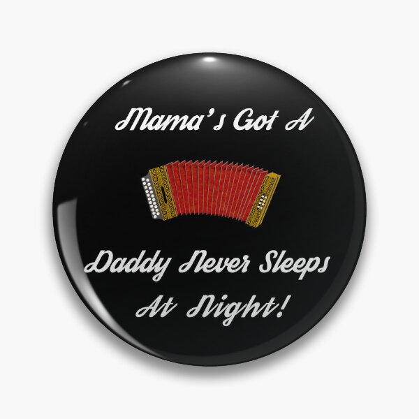 Item preview, Mamas got a Squeeze Box Daddy Never Sleeps At Night (Accordion) designed and sold by Grepthor.