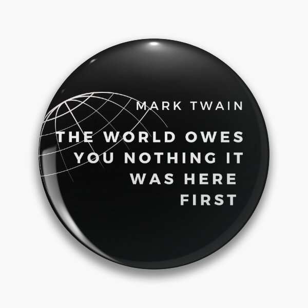 Item preview, The World Owes You Nothing - Mark Twain quote designed and sold by YogaZesty.