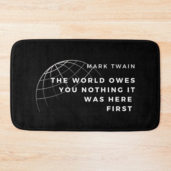Item preview, The World Owes You Nothing - Mark Twain quote designed and sold by YogaZesty.