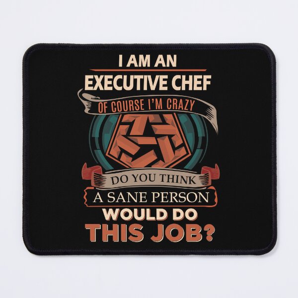 Item preview, Executive Chef T Shirt - Sane Person Job Gift Item Tee designed and sold by jazminprin.