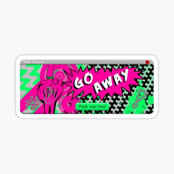 GO AWAY Sticker