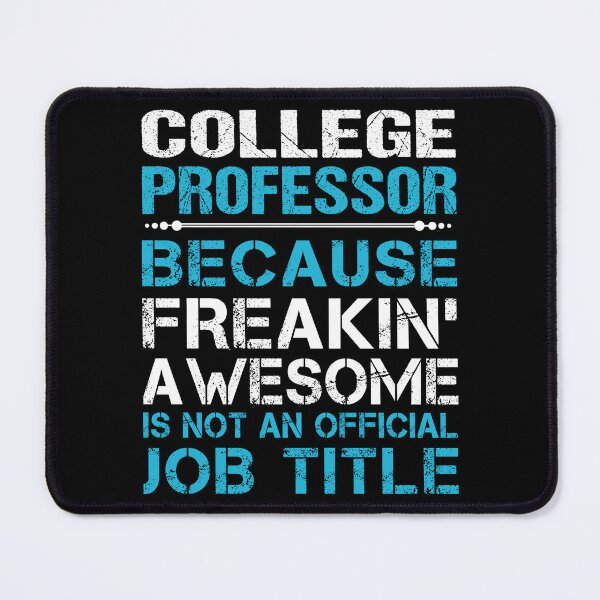 Item preview, College Professor T Shirt - Freaking Awesome Job Gift Item Tee designed and sold by oetate4774.