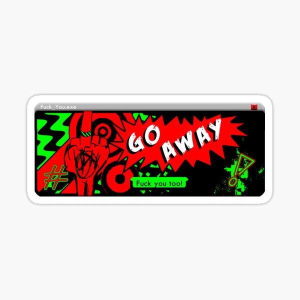 GO AWAY V2 Sticker