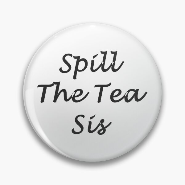 Item preview, Spill The Tea Sis designed and sold by superchele.