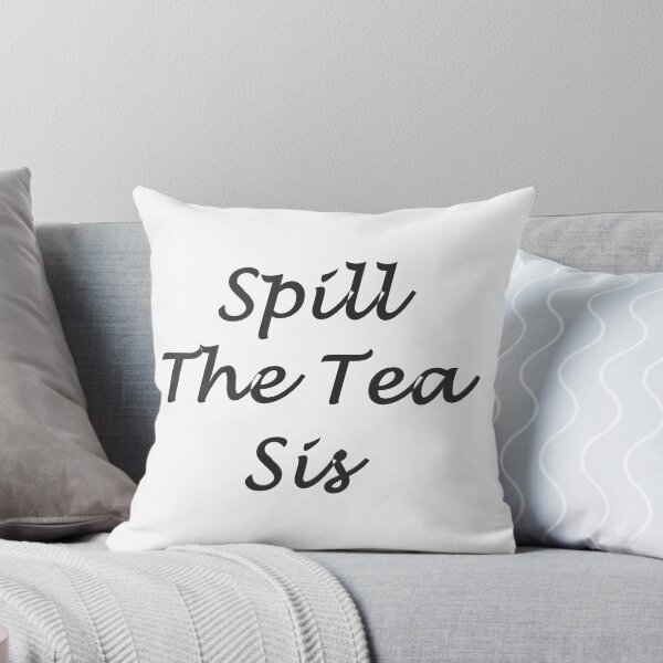 Item preview, Spill The Tea Sis designed and sold by superchele.