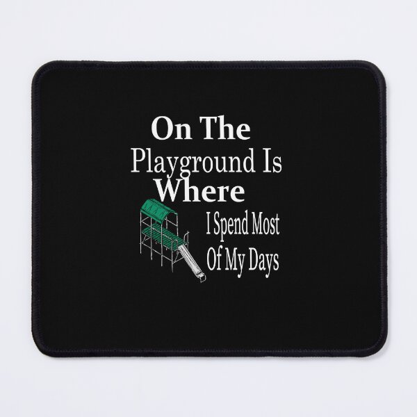 Item preview, On The Playground Is Where I Spend Most Of My Days,funny Gift for Teacher - Cute Teacher designed and sold by toufikpromo.