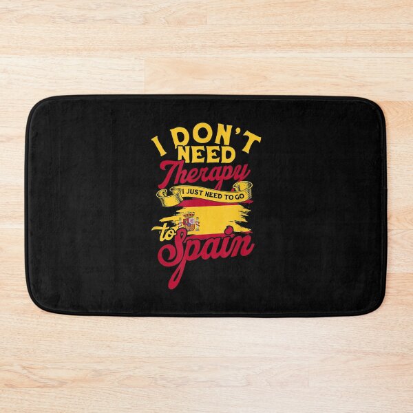 Item preview, I Don't Need Therapy I Just Need To Go To Spain Spain Flag  designed and sold by bessiey23.