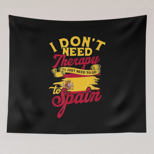Item preview, I Don't Need Therapy I Just Need To Go To Spain Spain Flag  designed and sold by bessiey23.