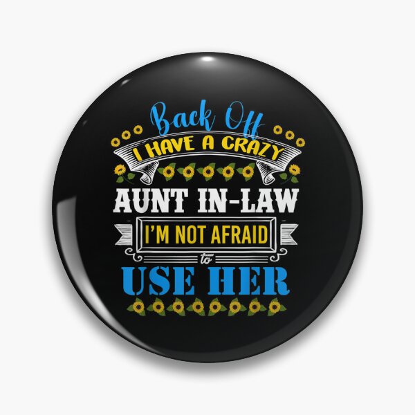 Item preview, Back Off I Have A Crazy Aunt In Law Flower Funny Quote Humor  designed and sold by cysandy.
