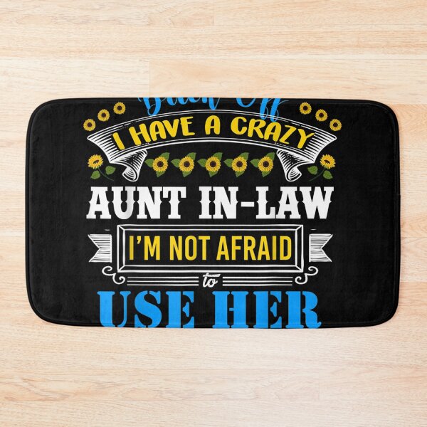 Item preview, Back Off I Have A Crazy Aunt In Law Flower Funny Quote Humor  designed and sold by cysandy.