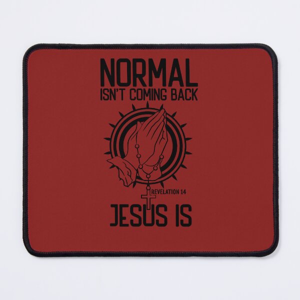 Item preview, Normal Isn't Coming Back Jesus Is, Revelation 14 designed and sold by EspenoyStore.