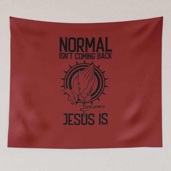 Item preview, Normal Isn't Coming Back Jesus Is, Revelation 14 designed and sold by EspenoyStore.