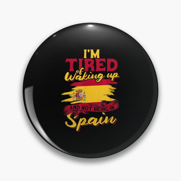 Item preview, I'm Tired Of Waking Up And Not Being In Spain Mexico Spain  designed and sold by bessiey23.
