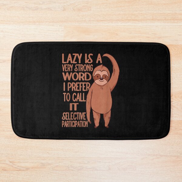 Item preview, Lazy Is A Very Strong Word Sloth Lazy Funny Sloth Sarcastic  designed and sold by jennifera11.