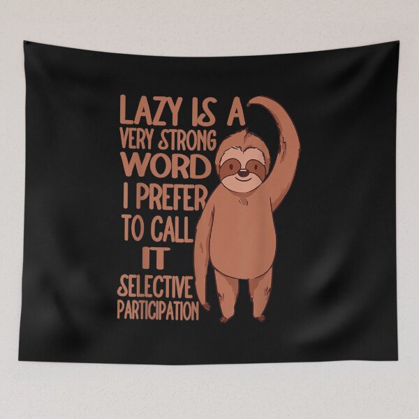 Item preview, Lazy Is A Very Strong Word Sloth Lazy Funny Sloth Sarcastic  designed and sold by jennifera11.