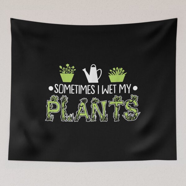Item preview, Sometimes I Wet My Plants Funny Gardening  designed and sold by jennifera11.
