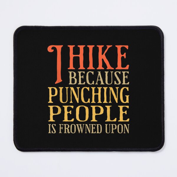 Item preview, I Hike Because It Keeps Me From Punching People Funny Hiking  designed and sold by bessiey23.