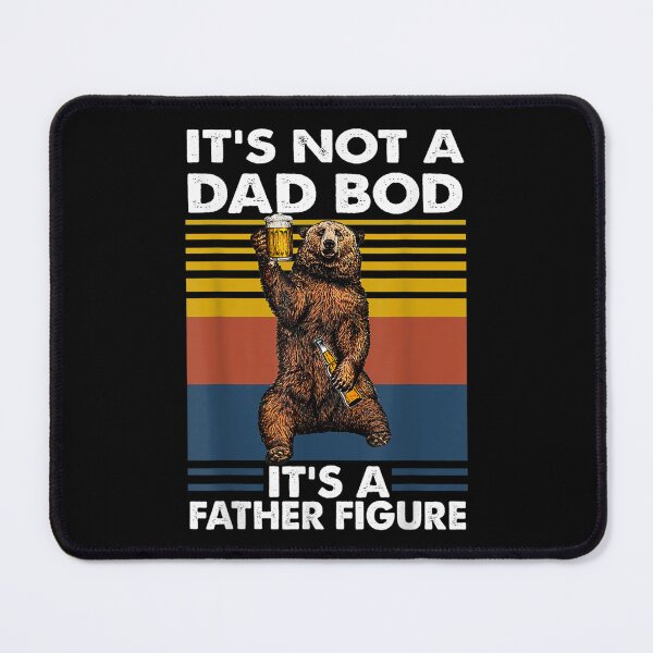 Item preview, It's Not A Dad Bod It's A Father Figure  designed and sold by jennifera11.