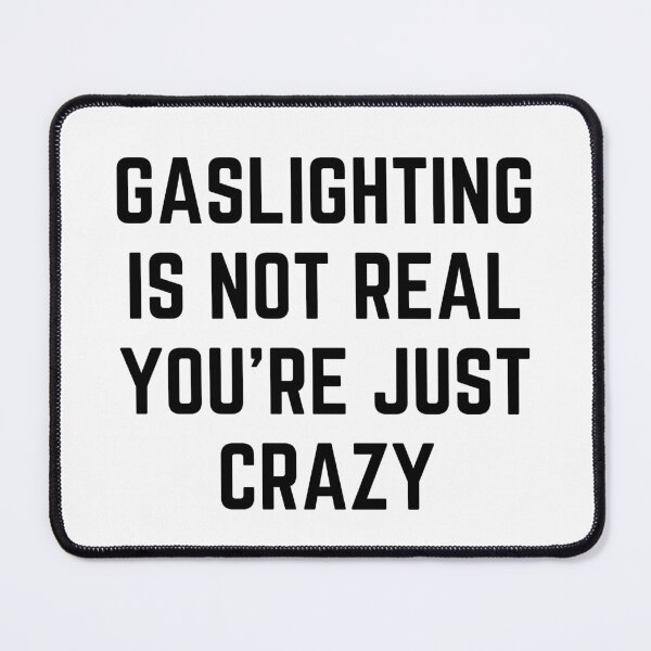 Item preview, Gaslighting Is Not Real designed and sold by ILLYL Creatives.