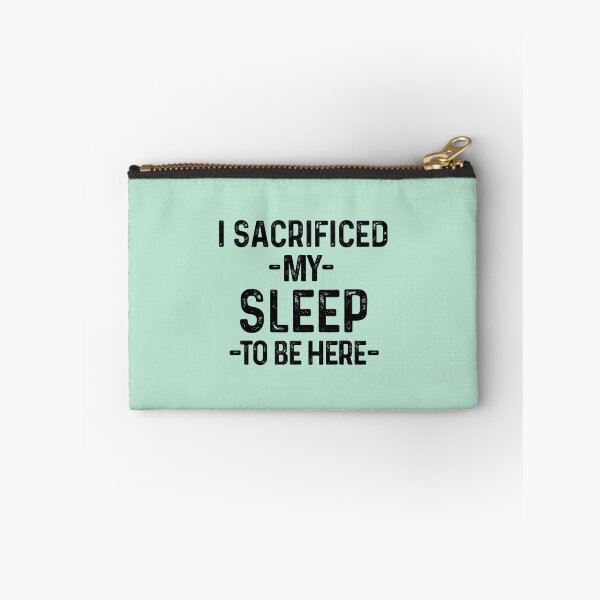 Item preview, I Sacrificed My Sleep To Be Here Funny Sleep Lover Quote designed and sold by allysmar.