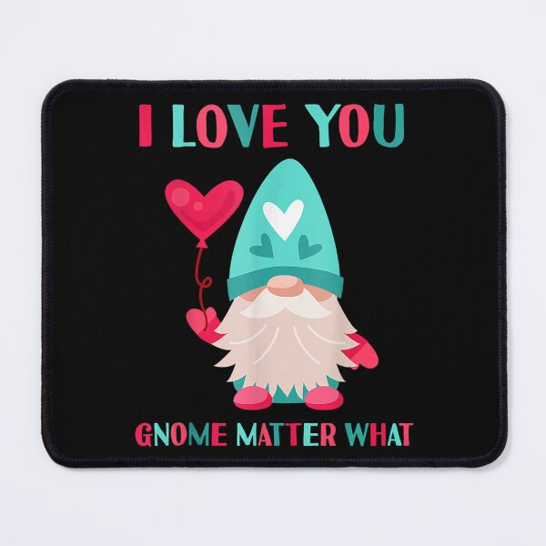 Item preview, I Love You Gnome Matter What Funny Gnomes Pun Valentines Day designed and sold by jennifera11.