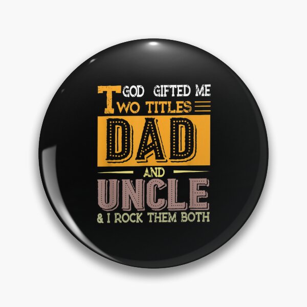 Item preview, God Gifted Me Two Titles Dad And Uncle I Rock Them Both  designed and sold by bessiey23.