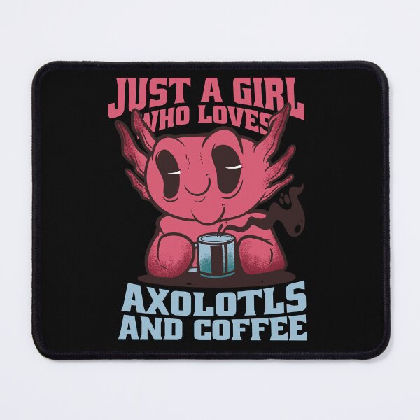 Item preview, just a girl who loves axolotls and coffee designed and sold by GabyVGalindo.