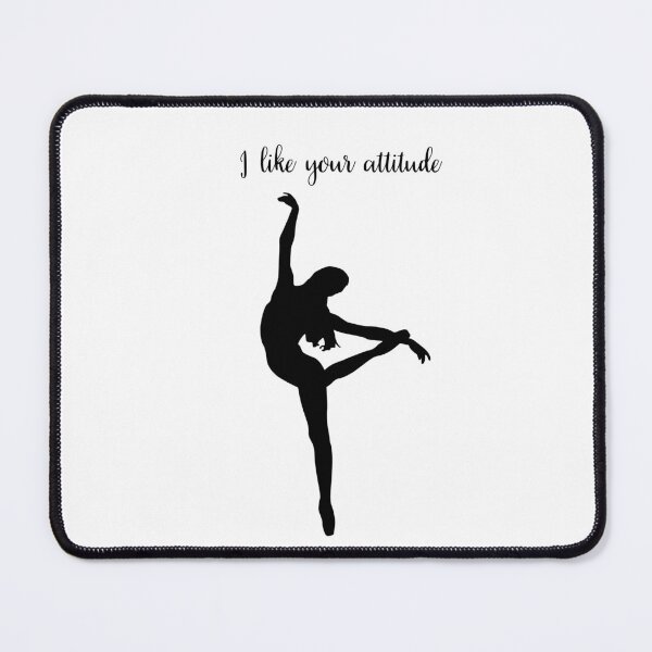 Item preview, I like your Ballerina attitude designed and sold by Dancersrule4.