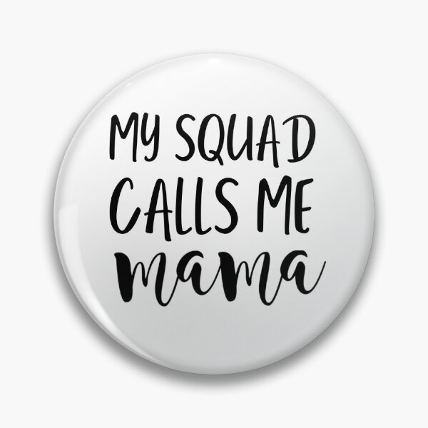Item preview, My squad calls me mama designed and sold by CreativeEmily.