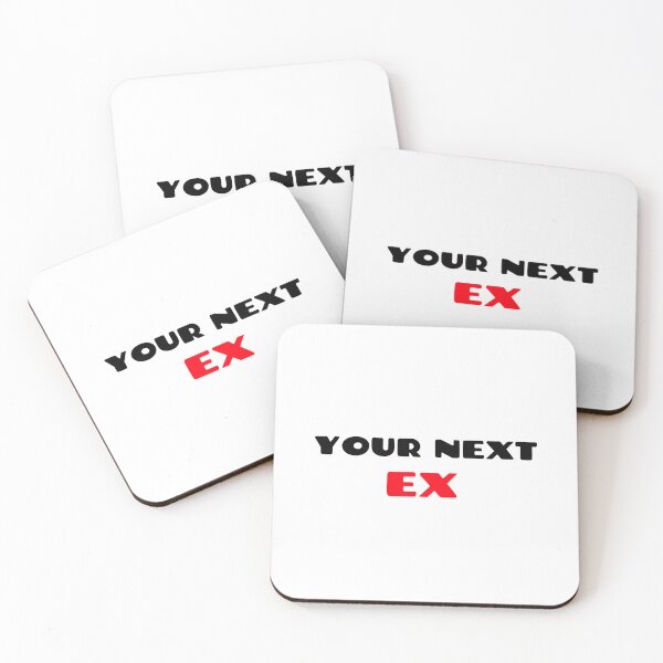 Item preview, Your Next EX designed and sold by CrazeeTeez.