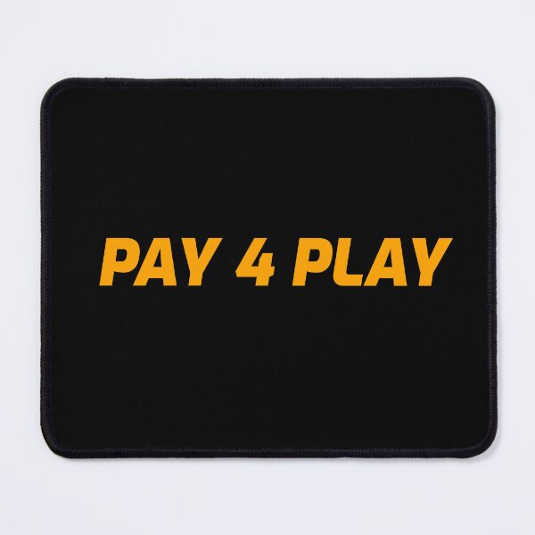 Item preview, Pay 4 Play designed and sold by CrazeeTeez.