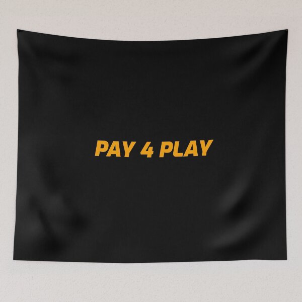 Item preview, Pay 4 Play designed and sold by CrazeeTeez.