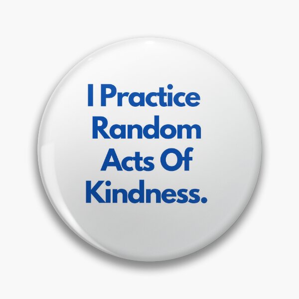 Item preview, I Practice Random Acts Of Kindness  designed and sold by CelebratoryWear.
