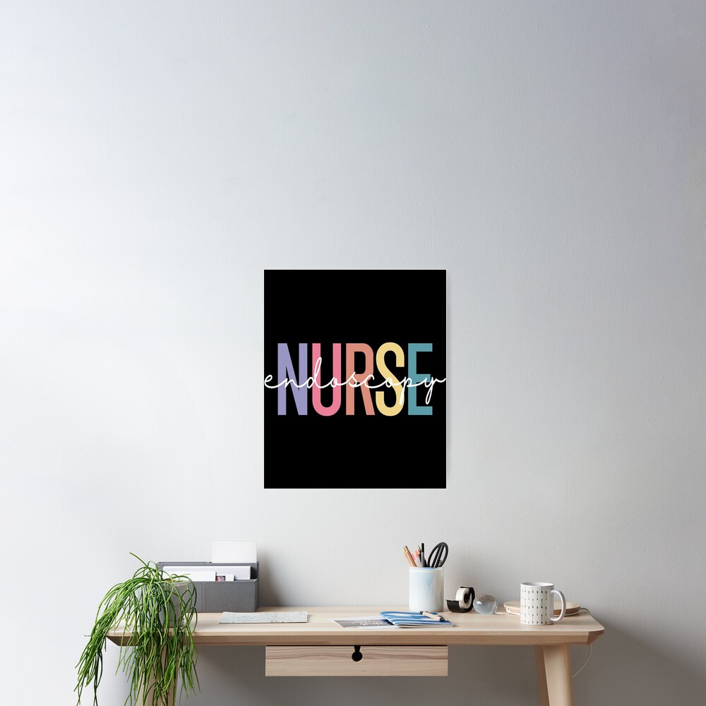 "endoscopy nurse endo nurse gi colon nursing " Poster by KingAedan