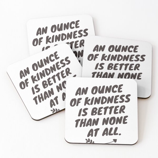 Item preview, An Ounce of Kindness Counts  designed and sold by CelebratoryWear.