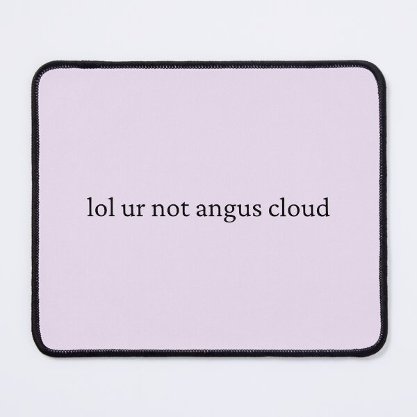 Item preview, lol ur not angus cloud designed and sold by bubblytank.
